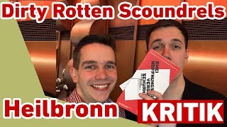 Dirty Rotten Scoundrels Heilbronn Gesehen und schon wieder vergessen [upl. by Aniala901]