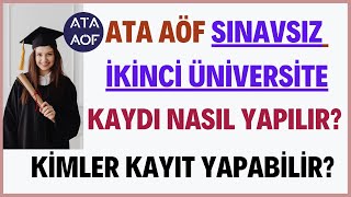 Ata Aöf Sınavsız İkinci Üniversite Kaydı Nasıl Yapılır Kimler Kayıt Yapabilir Kayıtlar Başladı [upl. by Remas]