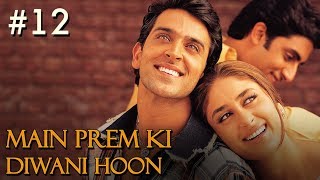 Main Prem Ki Diwani Hoon Full Movie  Part 1617  Hrithik Kareena Hindi Movies [upl. by Gaillard]