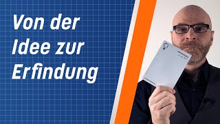 Idee für eine Erfindung  die ersten Schritte vor dem Patent [upl. by Ynad]