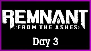 Remnant From the Ashes with Kade  Day 3 [upl. by Renie902]