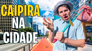 CAIPIRA NA CIDADE GRANDE 3 [upl. by Cleary]