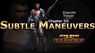 SWTOR Trooper Story Part 18  Chapter 3 Subtle Maneuvers [upl. by Melinda]