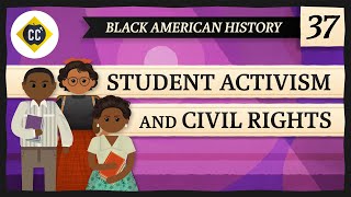 Student Civil Rights Activism Crash Course Black American History 37 [upl. by Thorstein]