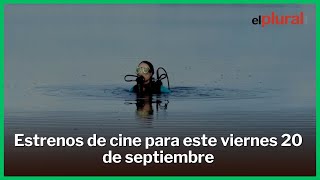 Estrenos de cine para este viernes 20 de septiembre [upl. by Donall914]