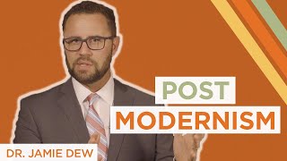 What Is Postmodernism and How Does It Affect Our Culture Today  Dr Jamie Dew [upl. by Arsi]