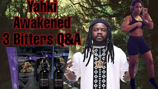 QampA For Yahki Awakened 3 Bitters yahkiawakened lifechanging spiritualawakening herbs [upl. by Dollar]