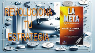 La Meta Un proceso de mejora continua Eliyahu M Goldratt y Jeff Cox Resumen en 15 minutos [upl. by Courtenay]