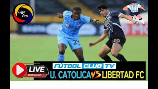 U CATOLICA VS LIBERTAD FC HOY envivo LIGA PRO 2DA FASE 2024 livestream envivosiempre ecuador [upl. by Kary]