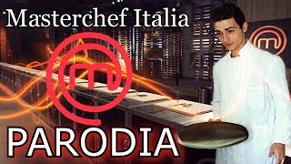 Masterchef Italia  PARODIA UFFICIALE [upl. by Anahsor]