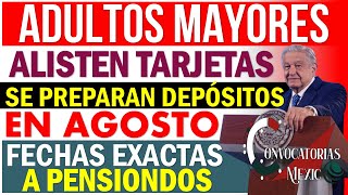 🔴 Adultos Mayores 🔴 ALISTEN TARJETAS 💥 ENTERATE QUIEN COBRA EN AGOSTO Fechas Exactas a Pensionados [upl. by Edsel]