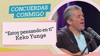 Keko Yunge canta quotEstoy pensando en tíquot en Concuerdas Conmigo [upl. by Va539]