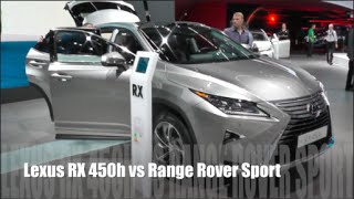 Lexus RX 450h 2016 vs Range Rover Sport 2016 [upl. by Alul]