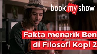 Fakta Menarik Ben Chicco Jerikho di Filosofi Kopi 2  BookMyShow Indonesia [upl. by Susana]