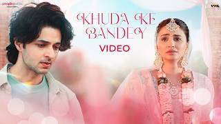 Khuda Ke Bande Official Video  Anurag Halder Palak Muchhal  Daisy Shah Siddharth Gupta [upl. by Ataymik]