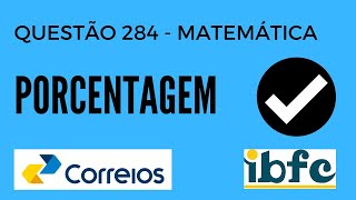 Questão 284  Matemática para Concursos  Porcentagem  IBFC  Concurso Correios [upl. by Irok]