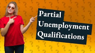 Who qualifies for partial unemployment California [upl. by Anyahs]