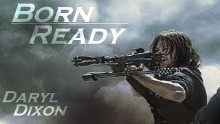 Daryl Dixon Tribute  Born Ready TWD [upl. by Parrnell]