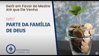 Escola Sabatina 2023 1 º trimestre lição 1 – Parte da família de DEUS [upl. by Strohbehn]