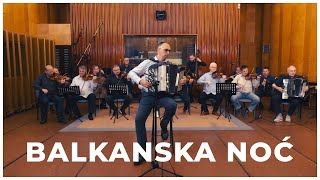 Aleksandar Kovacevic i Narodni Orkestar RTS  Balkanska Noc [upl. by Lisab500]