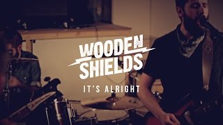 Wooden Shields  Its Alright [upl. by Culliton]