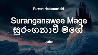 Ruwan Hettiarachchi  Suranganawee Mage  සුරංගනාවී මගේ Lyrics [upl. by Litman220]