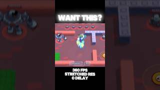 How to get STRETCHED RES 360 FPS and 0 DELAY brawlstars shorts [upl. by Hickie]