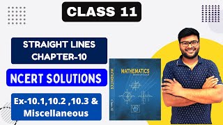 Chapter 10 Straight Lines  Ex 101Ex 102Ex 103 amp Miscellaneous I NCERT solutions Class 11 Maths [upl. by Yhtorod]