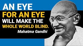 quotAN EYE FOR AN EYE MAKES THE WHOLE WORLD BLINDquot  MAHATMA GANDHI  BY GAURAV AGARWAL inspire [upl. by Ajin45]