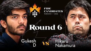 Round 6  Gukesh D  Hikaru Nakamura  FIDE Candidates 2024 [upl. by Matthias]