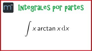 Integrales por partes integral de x por arcotangente de x [upl. by Nitsirk]