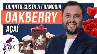 Franquia OakBerry Açaí Bowls 2024 🥣Franquia OakBerry CUSTA CARO❓🤔 como abrir valor lucro etc [upl. by Nomzaj]