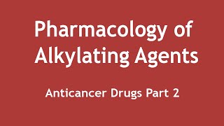 Pharmacology of Alkylating Agents Anticancer Drugs Part 2 ENGLISH  Dr Shikha Parmar [upl. by Piegari]