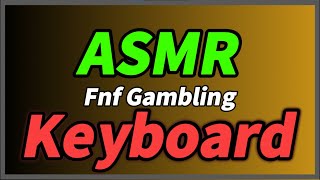 FNF Gambling Keyboard ASMR [upl. by Rivi344]