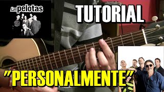 COMO TOCAR quotPersonalmentequot de Las Pelotas Tutorial guitarra acústicacriolla acordes rasgueo punteo [upl. by Kusin]