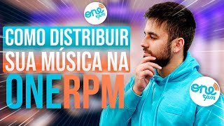 MÚSICO APRENDA A DISTRIBUIR SUA MÚSICA PELA ONErpm TUTORIAL [upl. by Berga]