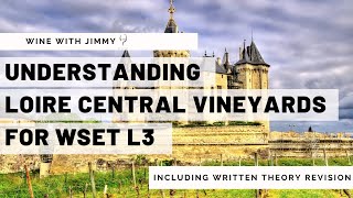 Understanding the Loire Central Vineyards for WSET Level 3 with working written question [upl. by Nanji]