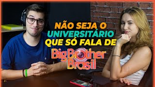 Não seja o estagiário que só sabe falar de BBB  Podcast 50 [upl. by Latoye]