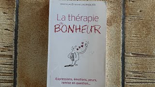 Livre audio psychologie La thérapie du bonheur Expressions Emotions Peurs Remises en question [upl. by Jeanne]