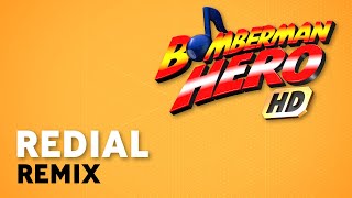 Redial  Chill Remix Bomberman Hero HD by Will Bowerman [upl. by Nimrac374]