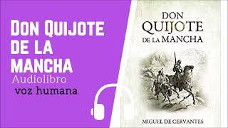 🔴El ingenioso hidalgo DON QUIJOTE de la Mancha Parte 1 Audiolibro Parte 1 VOZ HUMANA [upl. by Llyrrad]