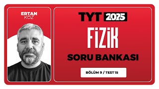 TYT 3D Fizik Soru Bankası Bölüm 09 Test 15 Soru Çözümleri  Ertan Köz [upl. by Atsed291]