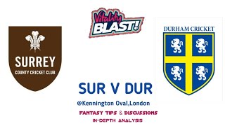 Vitality Blast 2024  Surrey vs Durham  StatisticalHistorical amp Logical Analysis [upl. by Retloc]