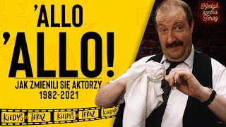 ’Allo ’Allo 1982 Obsada Kiedyś i Teraz ★ 2021 [upl. by Dulsea]