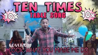 Ten Times Table Song Cover of Look What You Made Me Do by Taylor Swift [upl. by Aicirtel]