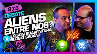 DEBATE OS ALIENS ESTÃO ENTRE NÓS SACANI E EDISON BOAVENTURA  Inteligência Ltda Podcast 875 [upl. by Gorlin]