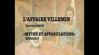 Laffaire Villemin deuxième partie quotMythe et Affabulationsquot Episode 5 [upl. by Nedla]