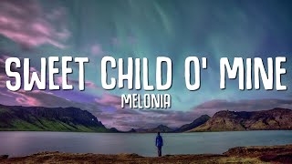 Melonia  Sweet Child O Mine Lyrics [upl. by Lashond513]