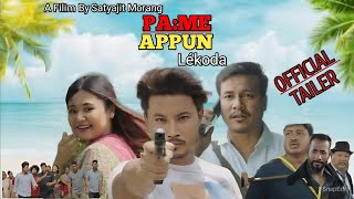 PAAPPUN Lékoda ।। Official Trailer ।। Coming Soon Mising Filim ।। Satyajit MorangSuman Doley [upl. by Rubia743]