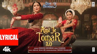 BB3 Ami Je Tomar 30 Lyrical Video Vidya Balan Madhuri Dixit  Shreya G Amaal M Pritam Sameer [upl. by Eladnyl821]